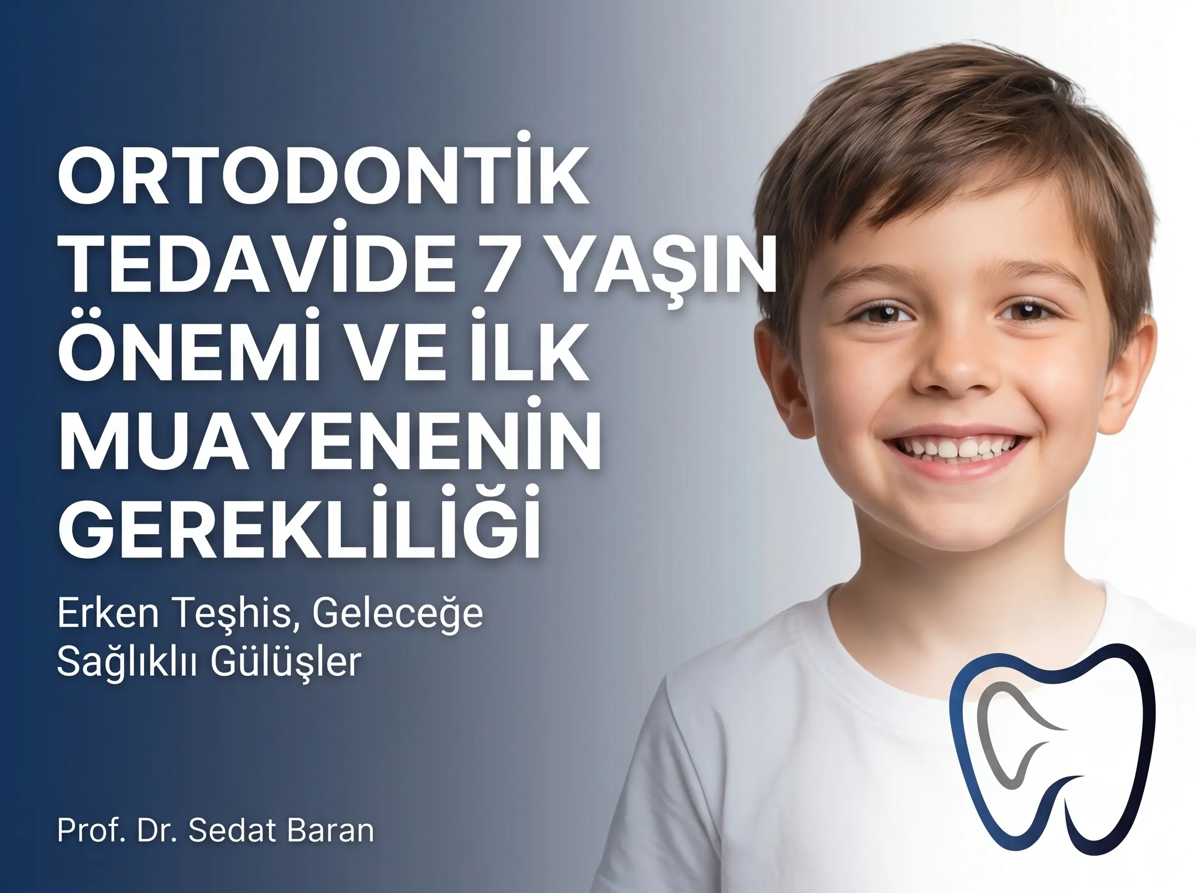 Çocuklarda Ortodontik Tedavi: Neden 7 Yaş Kritik ve İlk Muayene Neden Önemli?